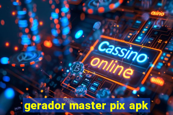 gerador master pix apk